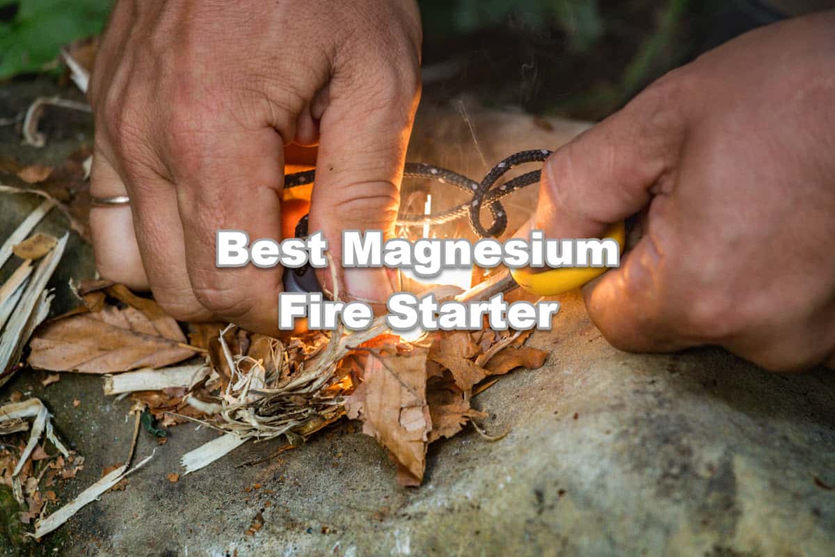 6 Best Magnesium Fire Starters