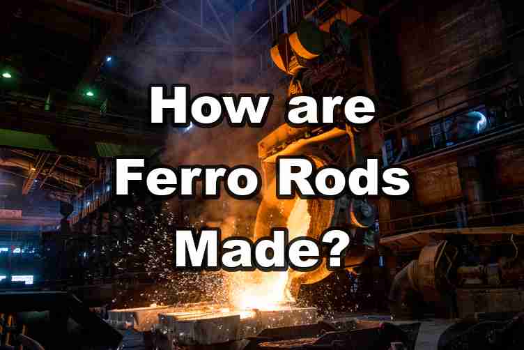 How are Ferro Rods Made?